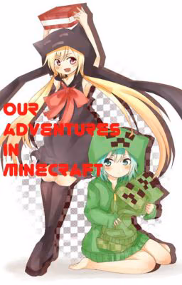 Our adventures in Minecraft