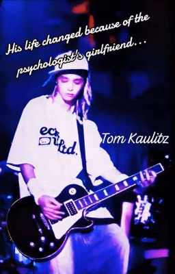 Его жизнь изменилась из за девушки психолога... /˙⋆✮Tom Kaulitz