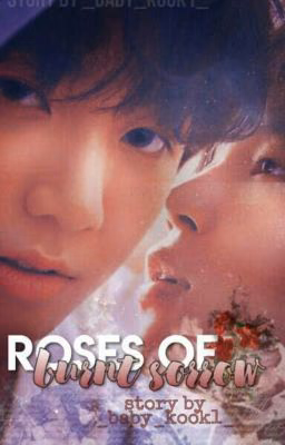 •Roses of burnt sorrow• || •Розы догоревшей скорби•