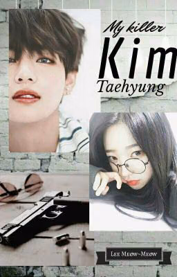 Мой киллер Ким Тэхен | My killer Kim Taehyung |