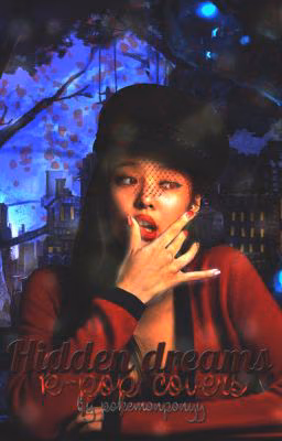 Hidden dreams: k-pop covers《open》