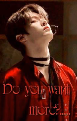 🔞Do you want more?......🔞(ХёнХо)