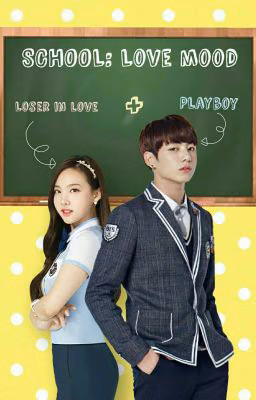 SCHOOL : Love Mood