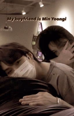 My boyfriend is Min Yoongi ||| Мой парень, Мин Юнги.