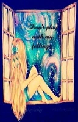 Не играй с чувствами.