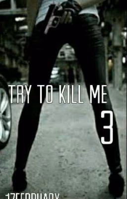 Try to kill me. 3. Из ангела в демона.