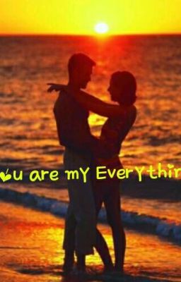 you are my Everything