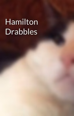 Hamilton Drabbles