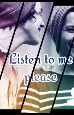 Listen to me please