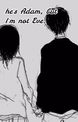 he's Adam, but I'm not Eve