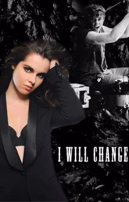 I will change