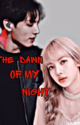 The dawn of my night