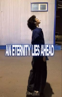 An eternity lies ahead