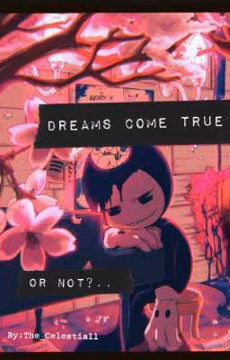 ~Dreams come true or not?..~