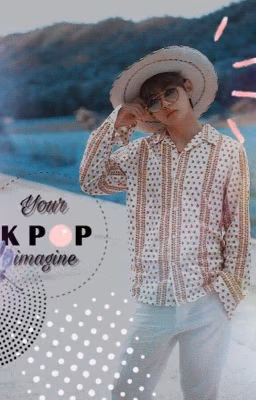 your kpop imagine