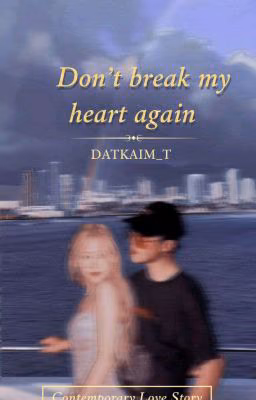 Don't break my heart again