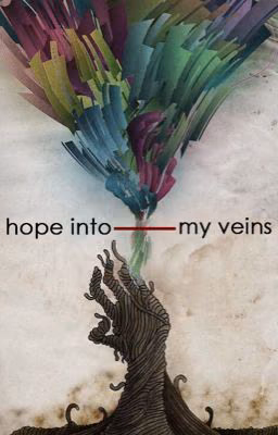 hope into my veins.