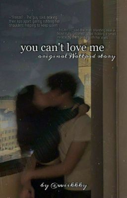 you can't love me  | 16+