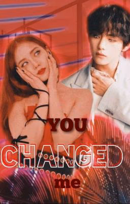 YOU CHANGED ME [ЗАМОРОЖЕННО]
