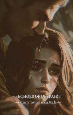 «ECHOES OF DESPAIR»