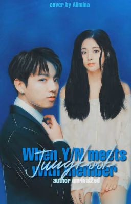 When Y/n meets with member | Jungkook [16+]