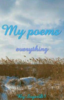 My poems: Everything [2019 г.]