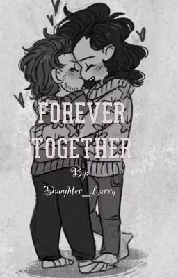 Forever together.//Larry Stylinson/Ларри