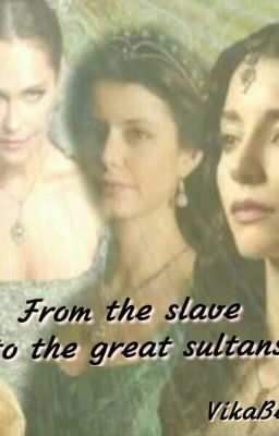 От рабыни до великой султанши