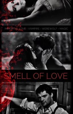 Smell of love Part I