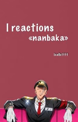 | reactions «nanbaka»