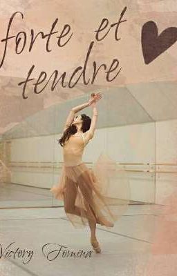 - Forte et Tendre... ♡
