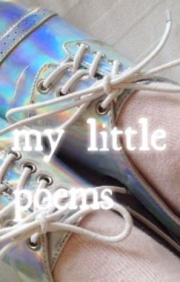 My little poems.