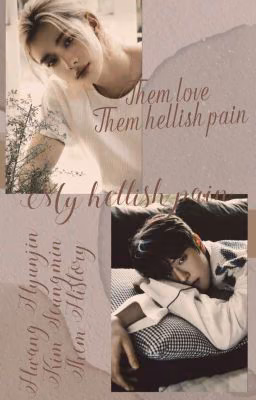My hellish pain