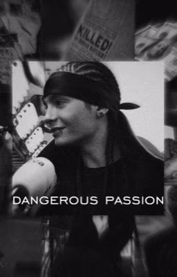 dangerous passion|tom kaulitz