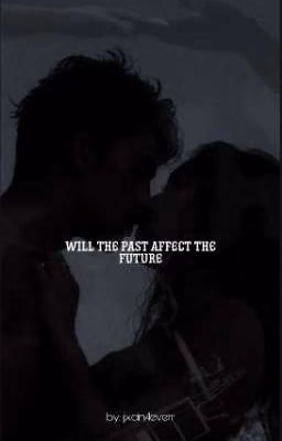 will the past affect the future
