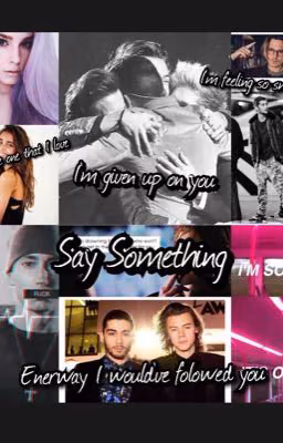 Say something.[ Zayn Malik] 