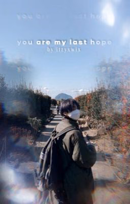 you are my last hope