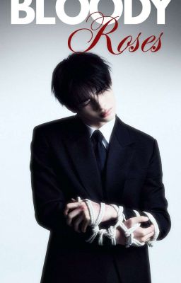 BLOODY Roses