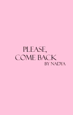 please, come back // lrh