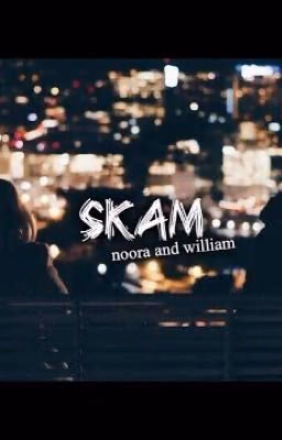 SKAM. Нура и Вильям. Продолжение. 