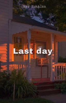 Last day 