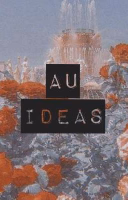 AU ideas