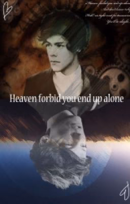 Heaven forbid you end up alone.