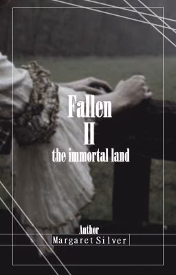 Fallen II. The importal land.