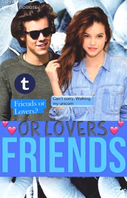 " Friends or Lovers?"