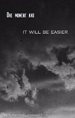Один миг и станет легче(One moment and it will become easier)