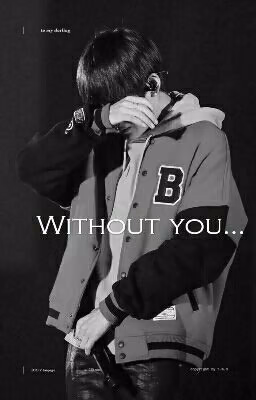 Without you...[ЗАВЕРШЕНО]