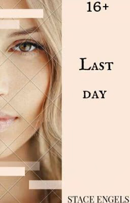 Last day. Последний день.