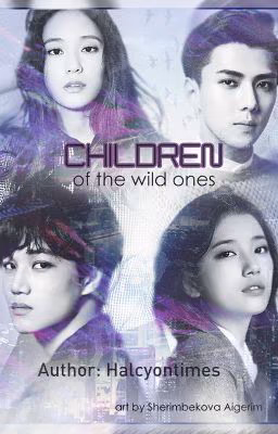 Мятежные - Children of the wild ones