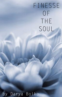 FINESSE OF THE SOUL